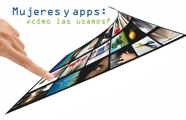 Mujeres y Apps: ¿cómo las usamos?